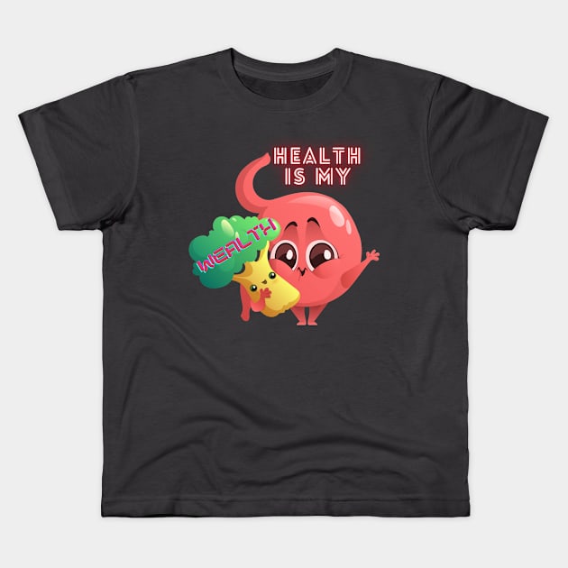 HEALTH IS MY WEALTH Kids T-Shirt by BOUTIQUE MINDFUL 